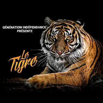 Génération indépendance présente Le Tigre by Génération indépendance