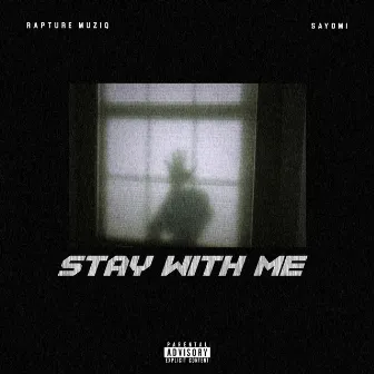 Stay with me by Rapture Muziq