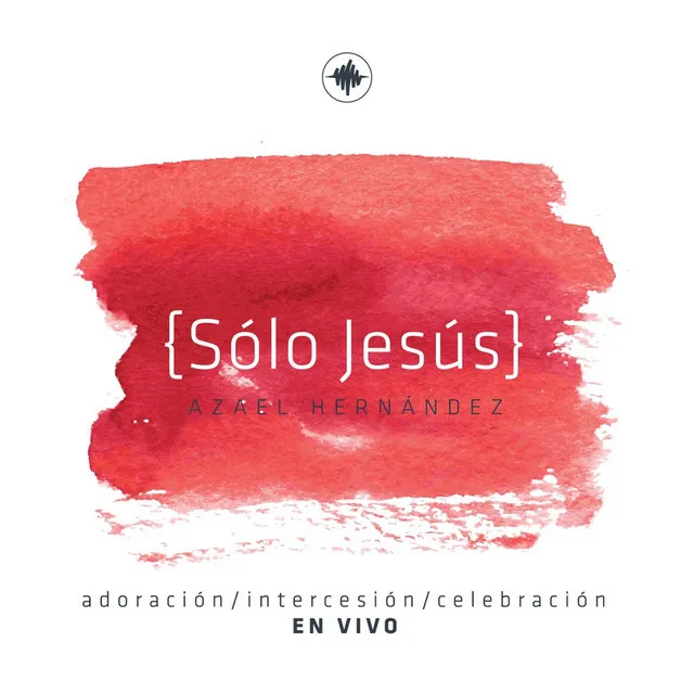 Sólo Jesús (En Vivo)