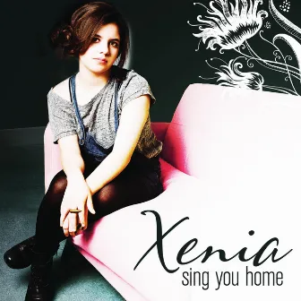 Sing You Home by Xenia