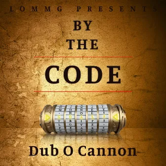 By The Code by Dub O Cannon