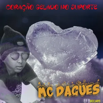 Coração Gelado no Suporte by MC Dagues