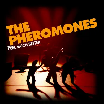 Feel Much Better by The Pheromones