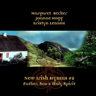 New Irish Hymns #2 - Father, Son & Holy Spirit by Joanne Hogg