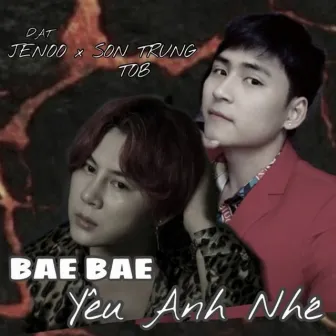 Bae Bae ! Yêu Anh Nhé (Cô Vợ Con Nít Original Soundtrack) by Dat JeNoo