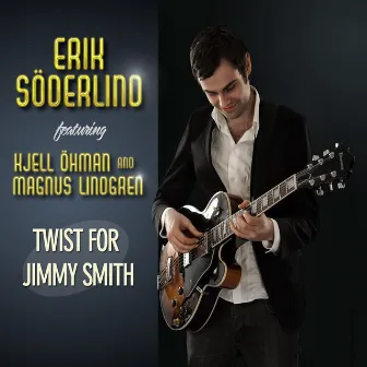 Twist for Jimmy Smith by Erik Söderlind