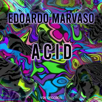 ACID by Edoardo Marvaso