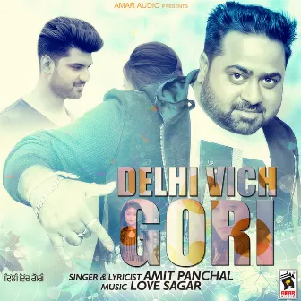 Delhi Vich Gori by Amit Panchal