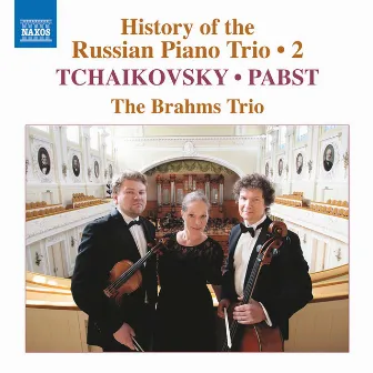 History of the Russian Piano Trio, Vol. 2 by Brahms Trio