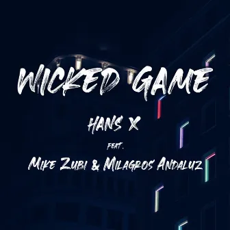 Wicked Game by HANS X