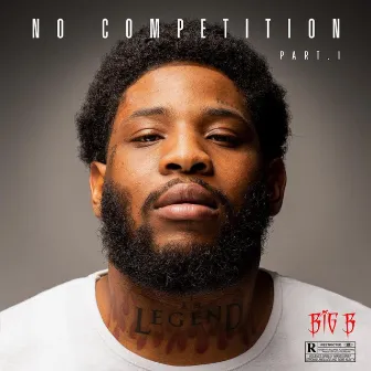 No Competition by BIG B