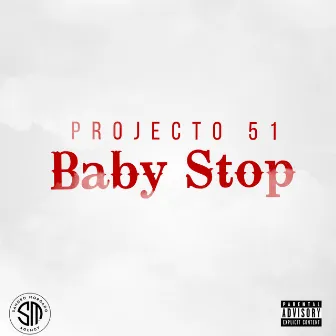 Baby Stop by Projecto 51