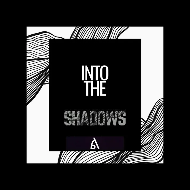 Into the Shadows