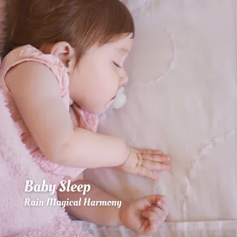 Baby Sleep: Rain Magical Harmony by Berlin Rain