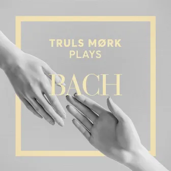 Truls Mørk Plays Bach by Truls Mørk