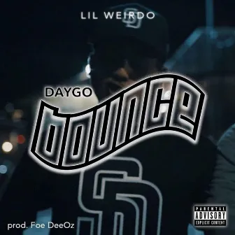 Daygo Bounce by Lil Weirdo