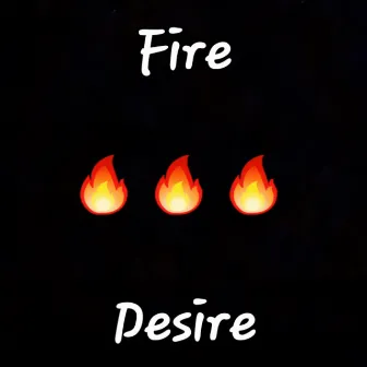 Fire and Desire by BGM