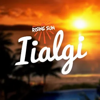 Iialgi by Rising Sun