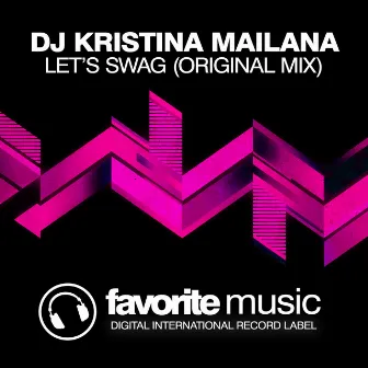 Let's Swag by DJ Kristina Mailana