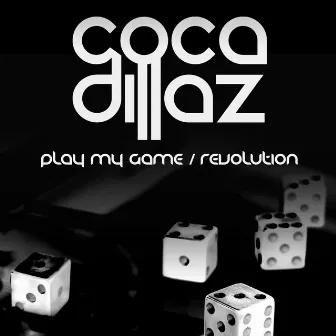 Play My Game / Revolution by Coca Dillaz