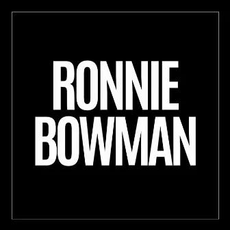 Ronnie Bowman by Ronnie Bowman