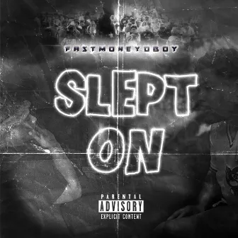 Slept on by FastMoneyDboy