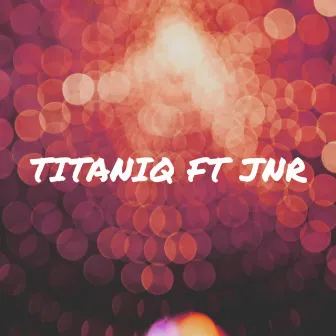 TitaniQ by TitaniQ MusiQ