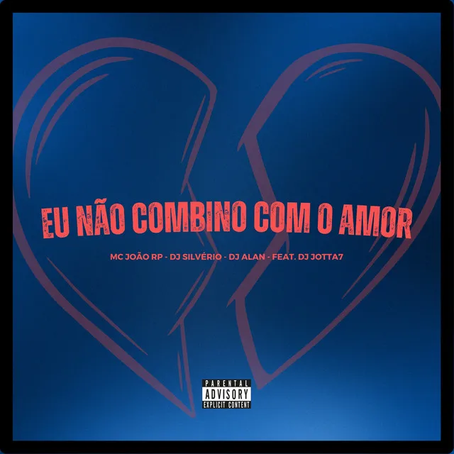 Eu Não Combino Com O Amor