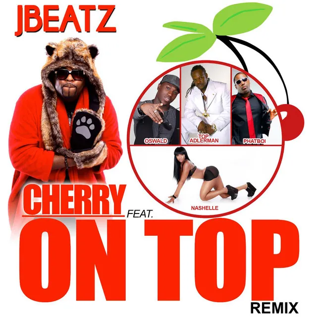 Cherry on Top (Remix) [feat. Top Adlerman, Oswald, Phatboi & Nashelle]