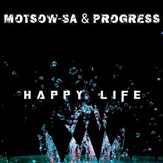 Happy Life by Progress