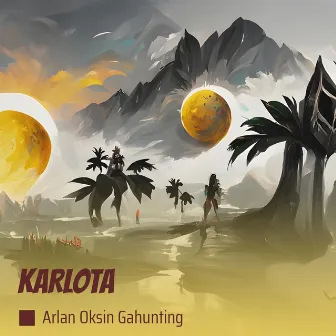 Karlota by Arlan Oksin Gahunting