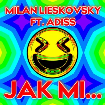 Jak Mi... by Milan Lieskovsky