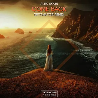 Come Back (Detonator Remix) by Alex Soun