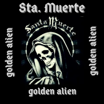 Sta. Muerte by Golden Alien