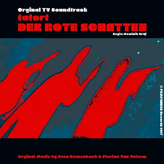 Tatort - Der rote Schatten (Original Soundtrack) by Florian Van Volxem