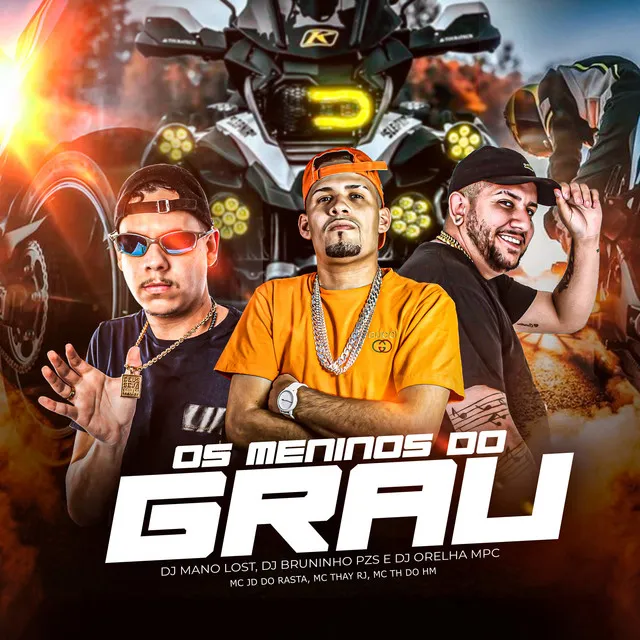 Os Meninos do Grau (feat. Mc JD do Rasta, Mc Thay RJ & Mc Th do Hm)