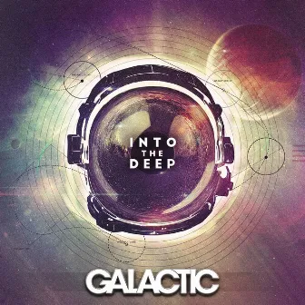 Into The Deep (Deluxe Edition) by Galactic