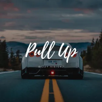 Pull Up by Dizzy Visionz