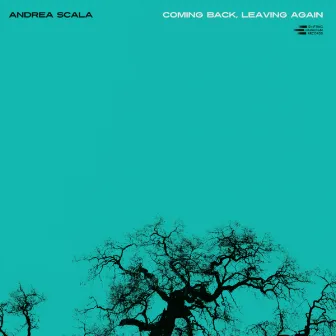 Coming Back, Leaving Again by Andrea Scala