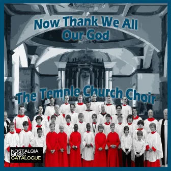 Now Thank We All Our God by The Temple Church Choir