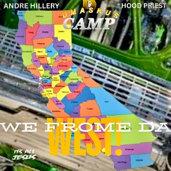 WE FROME DA WEST! by Andre Hillery