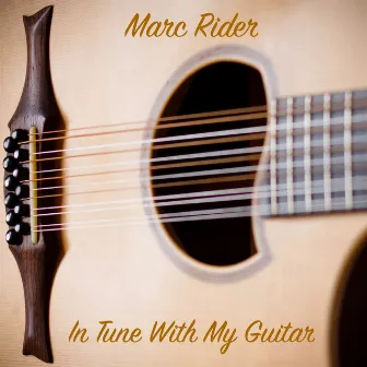 In Tune with My Guitar by Marc Rider