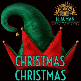 Christmas Christmas by Flagman Djs