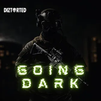 GOING DARK (Radio Edit) by Diztorted