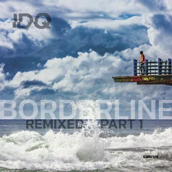 Borderline (Remixed, Pt.1) by IDQ