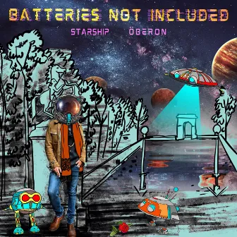 Batteries Not Included by Starship Ôberon