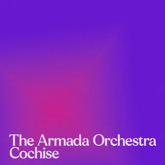 Cochise by The Armada Orchestra