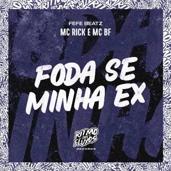 Foda Se Minha Ex by Fefe Beatz