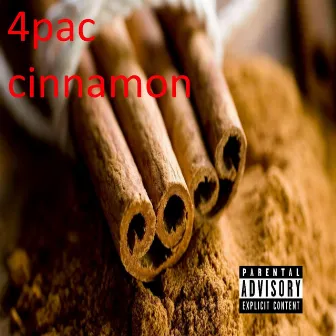 Cinnamon by 4Pac