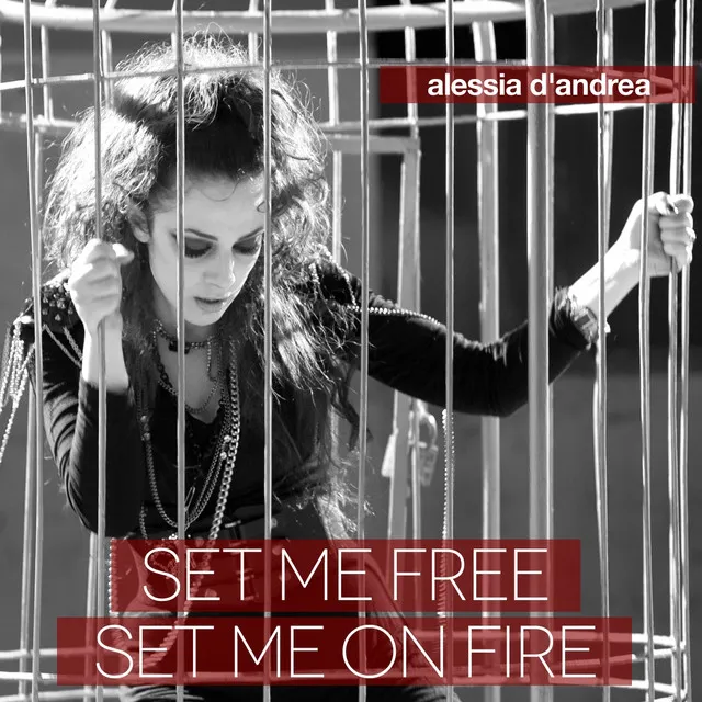 Set Me Free Set Me On Fire